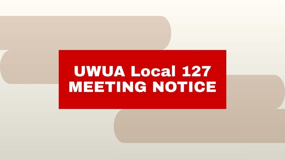 UWUA Local 127 Meeting Notice